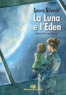 La Luna e l'Eden. Racconti fantastici di Laura Silvestri edito da Acheron Books