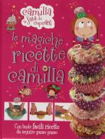 Le magiche ricette di Camilla. Camilla la fata dei cupcake edito da AMZ