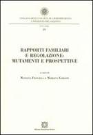 Rapporti familiari e regolazione. Mutamenti e prospettive edito da Edizioni Scientifiche Italiane