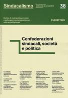 Sindacalismo. Rivista di studi sull'innovazione e sulla rappresentanza del lavoro nella società globale (2018) vol.38 edito da Rubbettino