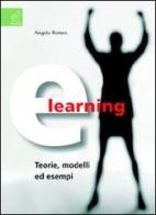 E-learning. Teorie, modelli ed esempi di Angelo Romeo edito da Aracne
