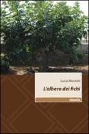 L' albero dei fichi di Lucia Mariotti edito da Gruppo Albatros Il Filo