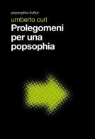 Prolegomeni per una popsophia di Umberto Curi edito da Mimesis