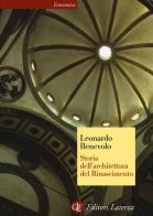 Storia dell'architettura del Rinascimento di Leonardo Benevolo edito da Laterza