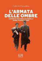 L' armata delle ombre. Gappisti e militari a via Rasella (Roma, 23 marzo 1944) di Carlo M. Fiorentino edito da LEG Edizioni