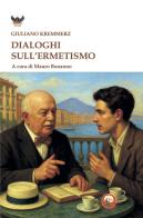 Dialoghi sull'ermetismo di Giuliano Kremmerz edito da Tipheret