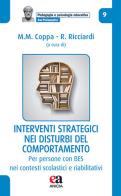 Interventi strategici efficaci nei disturbi del comportamento. Nei contesti scolastici e riabilitativi di Mauro Mario Coppa, Rosalinda Ricciardi edito da Anicia (Roma)