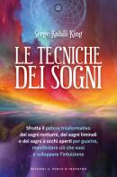 Le tecniche dei sogni di Serge Kahili King edito da Edizioni Il Punto d'Incontro