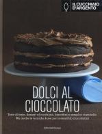 Il Cucchiaio d'Argento. Dolci al cioccolato-Dolci di casa edito da Cucchiaio d'Argento