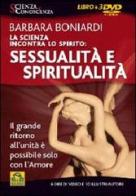 La scienza incontra lo spirito: sessualità e spiritualità. Con 3 DVD di Barbara Boniardi edito da Macrovideo