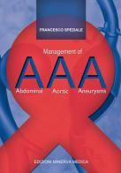 AAA. Management of abdominal aortic aneurysms di Francesco Speziale edito da Minerva Medica