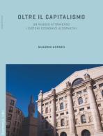 Oltre il capitalismo. Un viaggio attraverso i sistemi economici alternativi di Giacomo Corneo edito da Rosenberg & Sellier