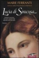 Lucia di Siracusa di Marie Ferranti edito da Corbaccio