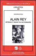 Alain Rey. Artisan et savant du dictionnaire di Giovanni Dotoli edito da Schena Editore