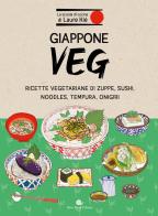 Giappone veg. Ricette vegetariane di zuppe, sushi, noodles, tempura, onigiri di Laure Kié edito da Slow Food