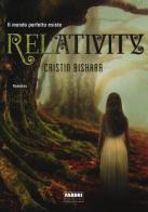 Relativity di Cristin Bishara edito da Fabbri