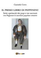 Il primo libro di Peppininu. Sette spettacoli dei pupi e tre racconti con Peppininu la maschera popolare catanese di Carmelo Coco edito da Youcanprint
