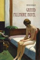 Grand Fillmore hotel di Mattia Insolia edito da Ginevra Bentivoglio EditoriA