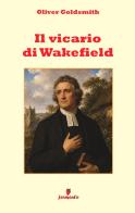 Il vicario di Wakefield di Oliver Goldsmith edito da LBO