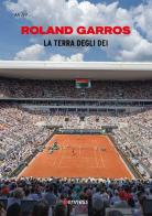 Roland Garros. La terra degli dei edito da Kenness Publishing