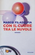 Con il cuore tra le nuvole di Marco Filadelfia edito da Mondadori