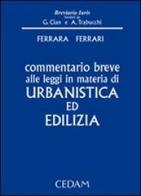 Commentario breve alle leggi in materia di urbanistica ed edilizia di Rosario Ferrara, Giuseppe F. Ferrari edito da CEDAM