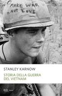 Storia della guerra del Vietnam di Stanley Karnow edito da Rizzoli