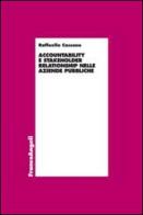 Accountability e stakeholder relationship nelle aziende pubbliche di Raffaella Cassano edito da Franco Angeli