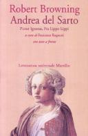 Andrea del Sarto-Pictor ignotus-Fra Lippo Lippi di Robert Browning edito da Marsilio