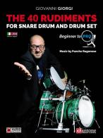 The 40 rudiments for snare drum and drumset. Beginner to pro. Ediz. italiana e inglese. Con audio online di Giovanni Giorgi edito da Dantone Edizioni e Musica