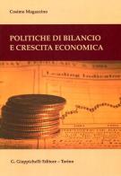 Politiche di bilancio e crescita economica di Cosimo Magazzino edito da Giappichelli