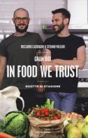 Gnam box. In food we trust. Ricette di stagione di Riccardo Casiraghi, Stefano Paleari edito da Mondadori Electa