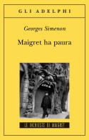 Maigret ha paura di Georges Simenon edito da Adelphi