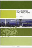 La tutela penale delle aree protette. I quaderni di Aidap di Roberto Felici edito da Edizioni ETS