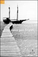 Una nave per Tripoli. Sognando Melisenda di Giuseppe B. Oriente edito da Gruppo Albatros Il Filo