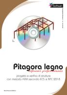 Pitagora legno. Software professionale. Progetto e verifica di strutture con il metodo FEM secondo EC5 e NTC 2018. DVD-ROM di Sebastiano Floridia, Giovanni Conticello edito da Flaccovio Dario