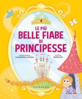 Le più belle fiabe di principesse. Ediz. a colori edito da Gribaudo