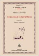 Colloqui con Franco di Piero Calamandrei edito da Storia e Letteratura