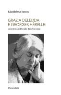 Grazia Deledda e Georges Hérelle: una storia editoriale italo francese di Maddalena Rasera edito da Universitalia
