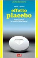 Effetto placebo di Patrick Lemoine edito da Red Edizioni