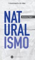Naturalismo di Giuliano Vigini edito da Editrice Bibliografica
