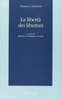 La libertà dei libertari di Murray N. Rothbard edito da Rubbettino