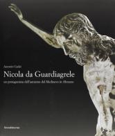 Nicola da Guardiagrele di Antonio Cadei edito da Silvana