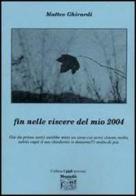 Fin nelle viscere del mio 2004 di Matteo Ghirardi edito da Montedit