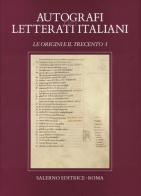 Autografi dei letterati italiani. Le Origini e il Trecento. Ediz. illustrata vol.1 edito da Salerno