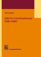 Diritto convenzionale tributario di Carlo Garbarino edito da Giappichelli