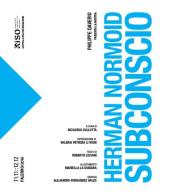 Herman Normoid. Subconscio. Catalogo della mostra Riso (Palermo)rmo di Roberto Luciani edito da Unione Europea Esperti d'Arte