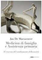 Medicina di famiglia e assistenza primaria. Al crocevia del cambiamento della società di Jan De Maesseneer edito da KOS Comunicazione e Servizi