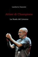 Attimi di Champions. La finale del Livorno di Lamberto Giannini edito da Edizioni Erasmo