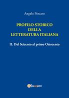 Profilo storico della letteratura italiana vol.2 di Angelo Porcaro edito da Youcanprint